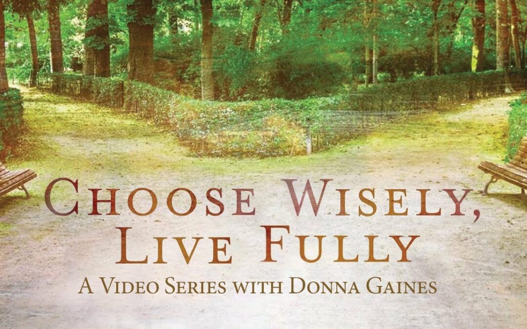 Choose Wisely, Live Fully