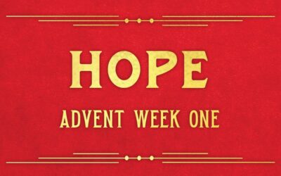 Advent Week One: The Promise of Hope