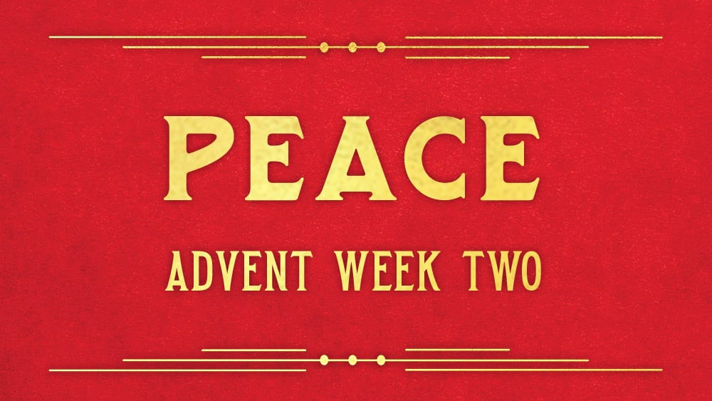 Advent Week Two: The Promise of Peace