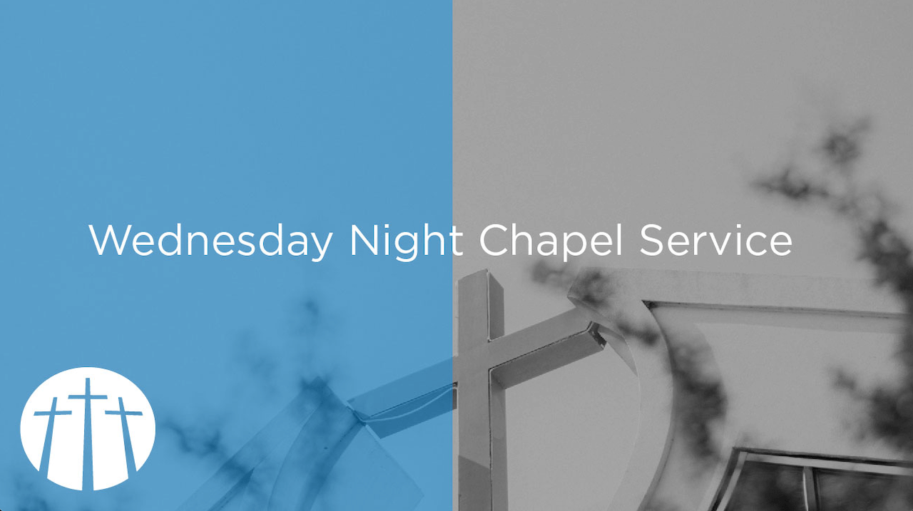 Wednesday Night Chapel Service Midweek