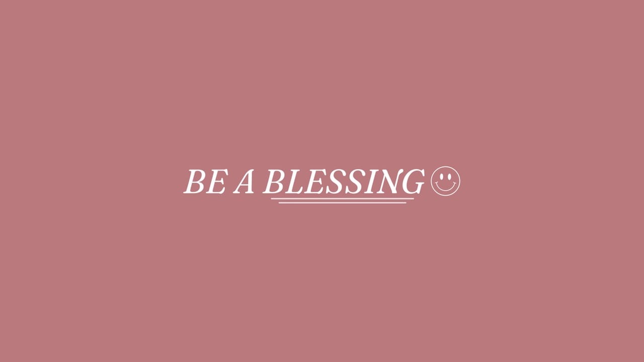 Be a Blessing