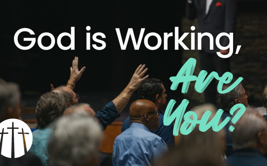 God is Working, Are You?