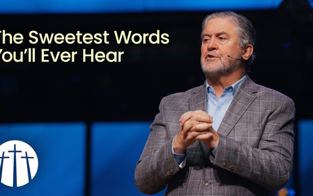 The Sweetest Words You’ll Ever Hear