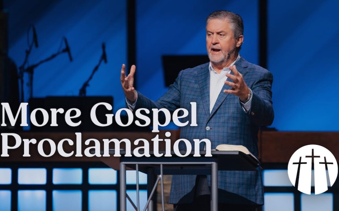 More Gospel Proclamation