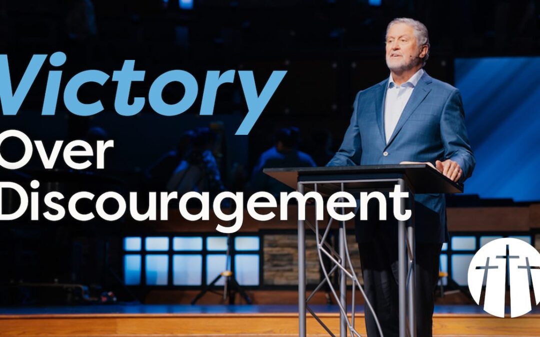 Victory Over Discouragement