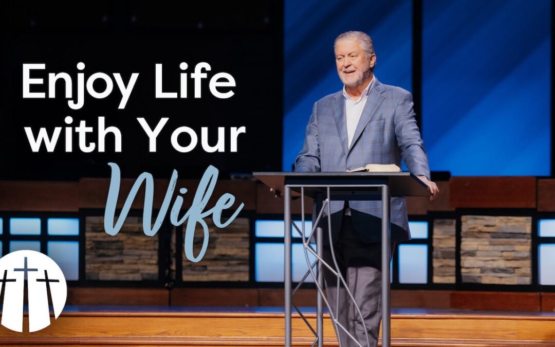 Enjoy Life with Your Wife