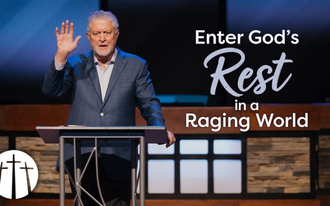 Enter God’s Rest in a Raging World