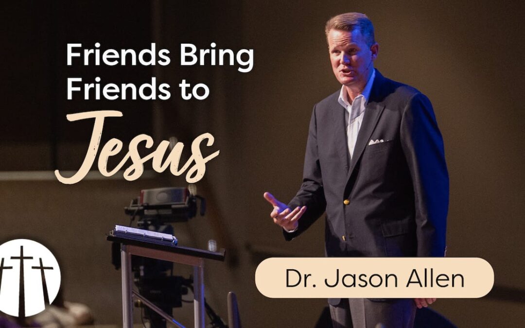 Friends Bring Friends to Jesus