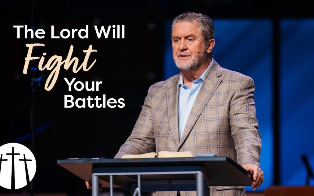 The Lord Will Fight Your Battles