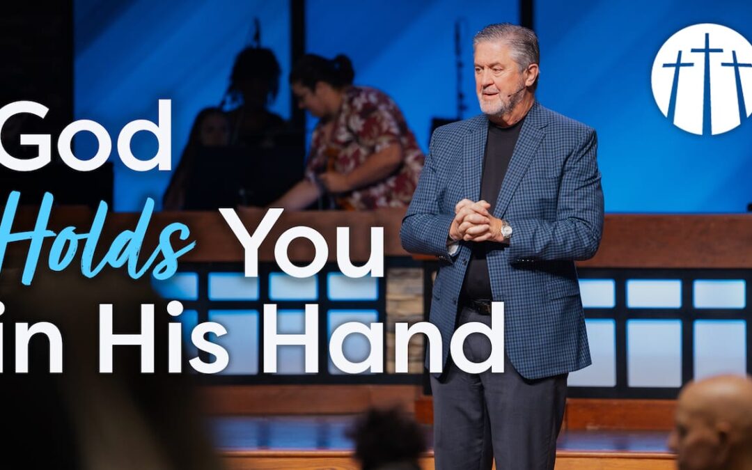 God Holds You in His Hand