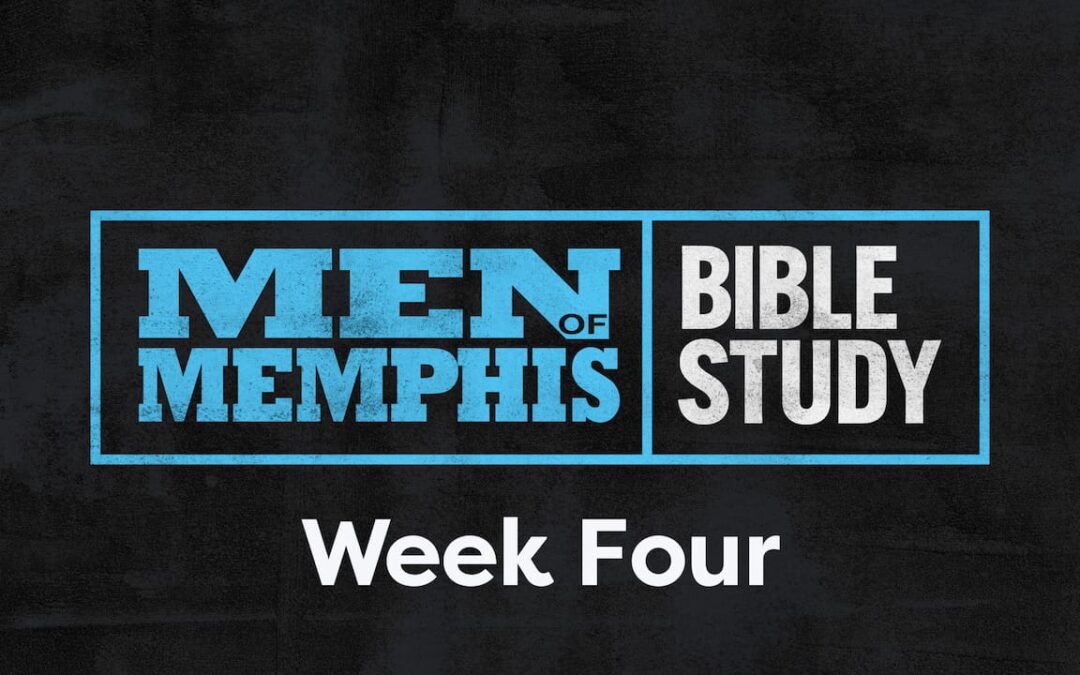 Week Four | Men of Memphis