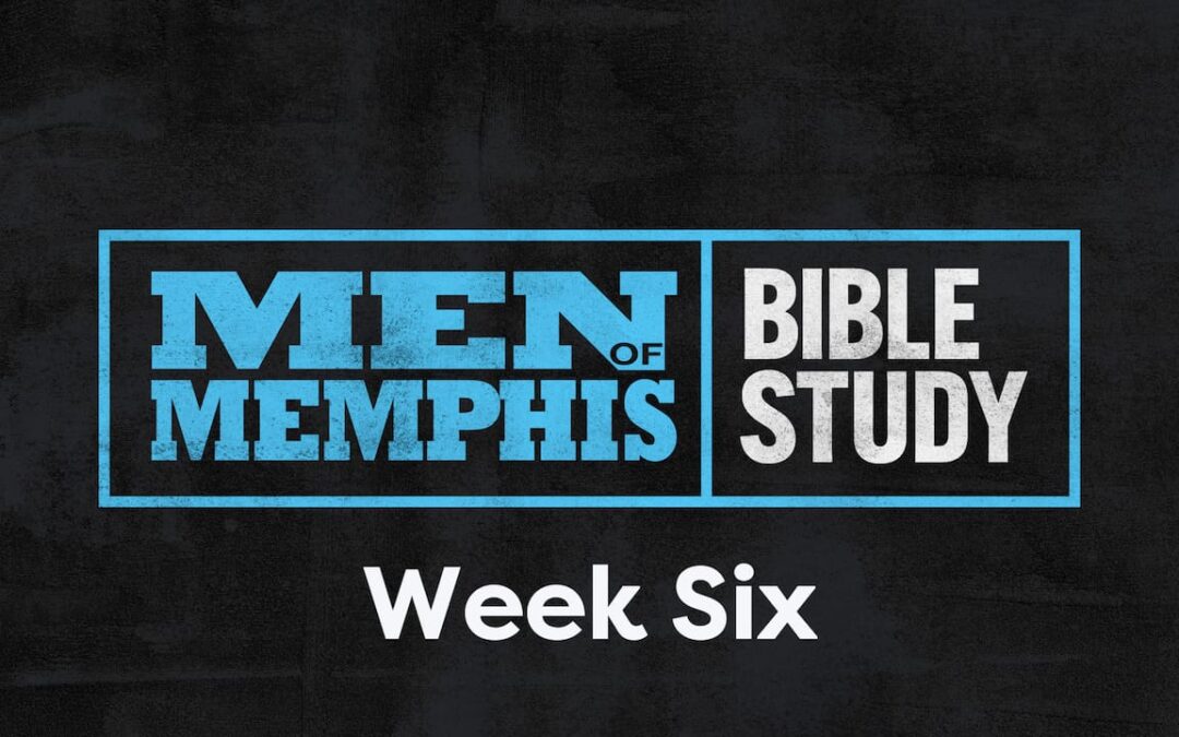 Week Six | Men of Memphis