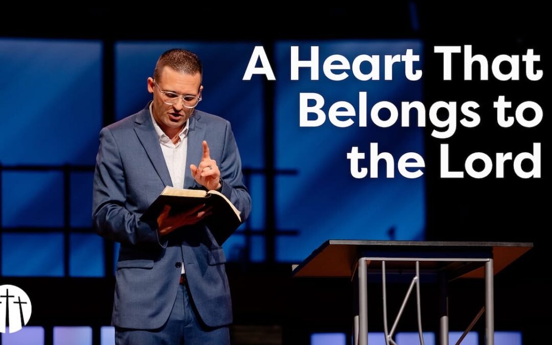 A Heart That Belongs to the Lord