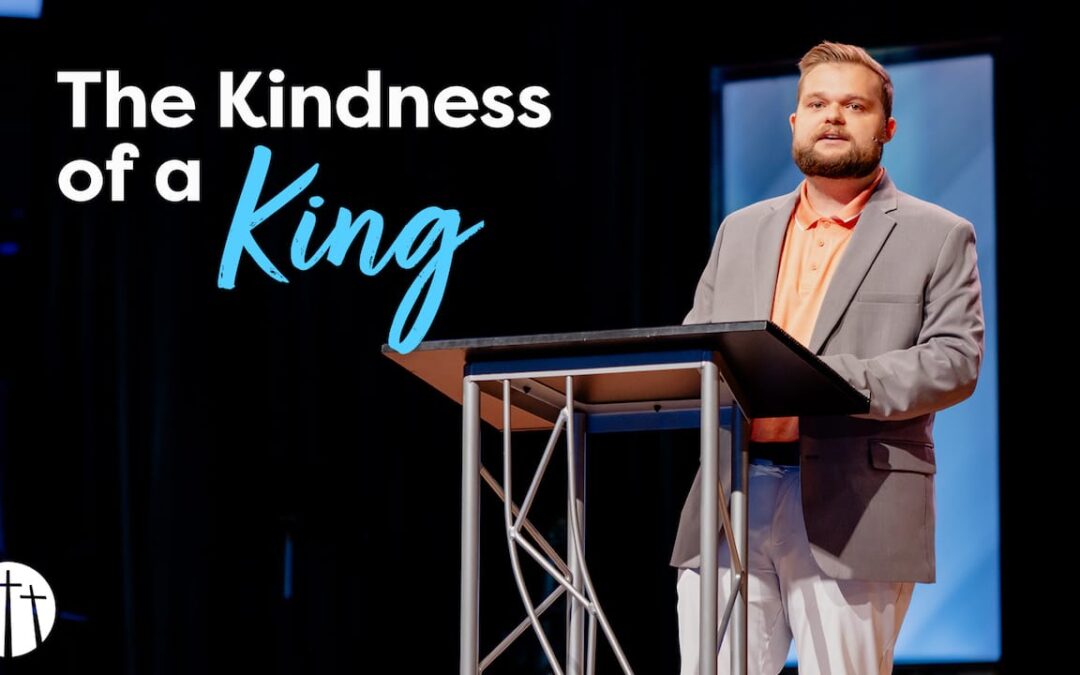 The Kindness of a King