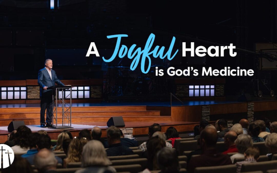 A Joyful Heart is God’s Medicine