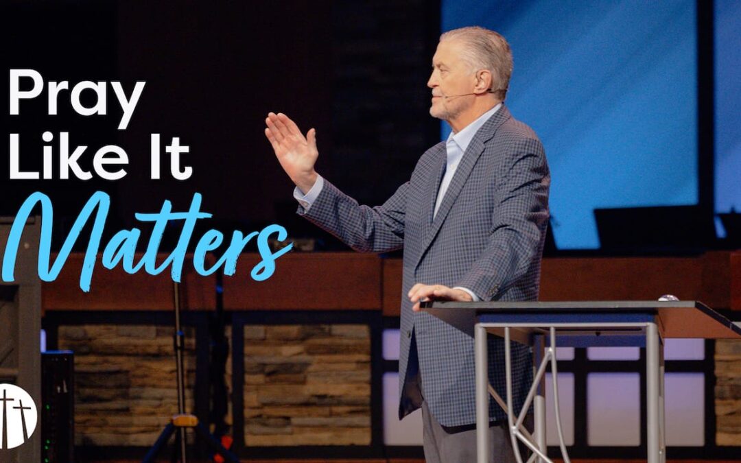Pray Like It Matters