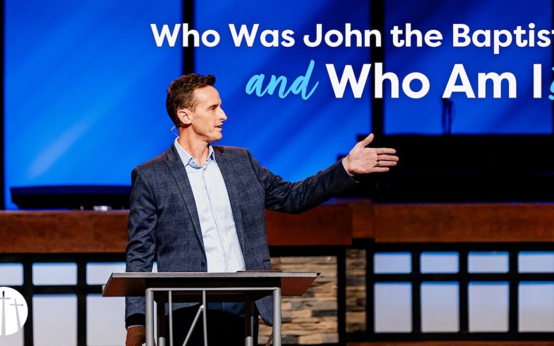 Who Was John the Baptist and Who Am I?