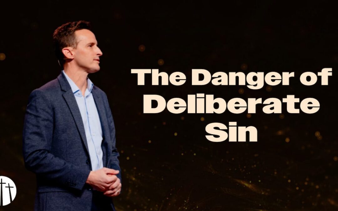 The Danger of Deliberate Sin