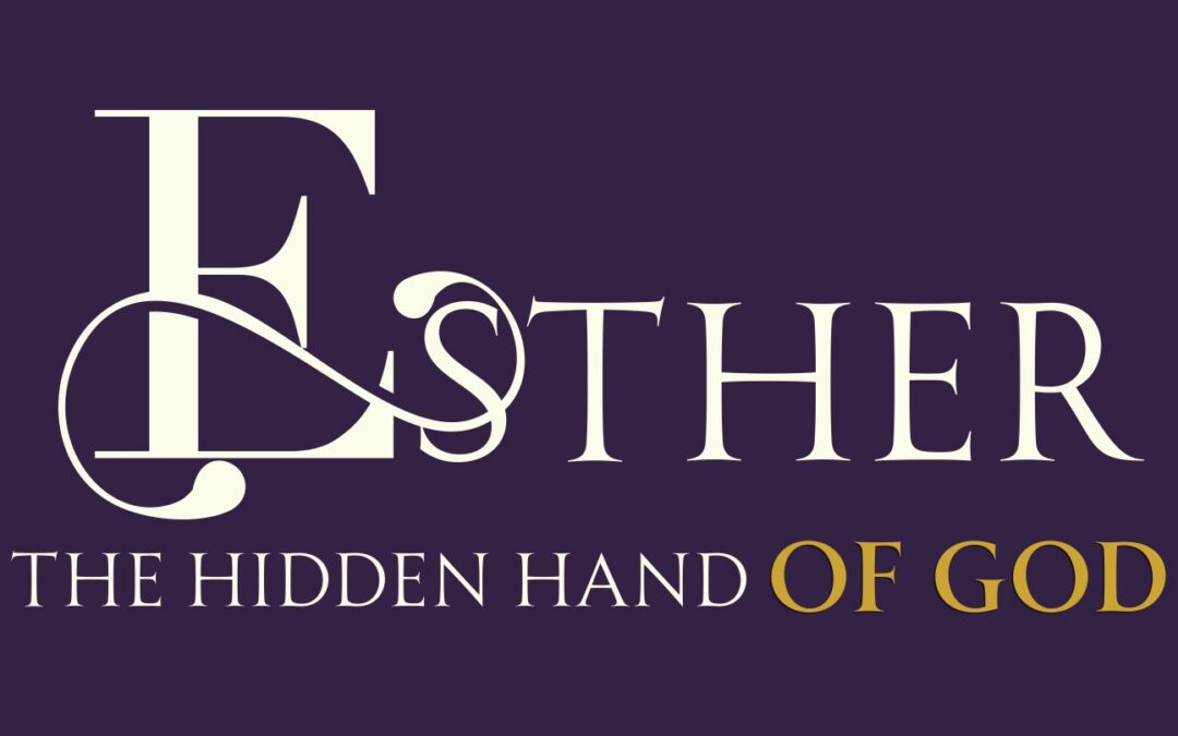 Esther: The Hidden Hand of God