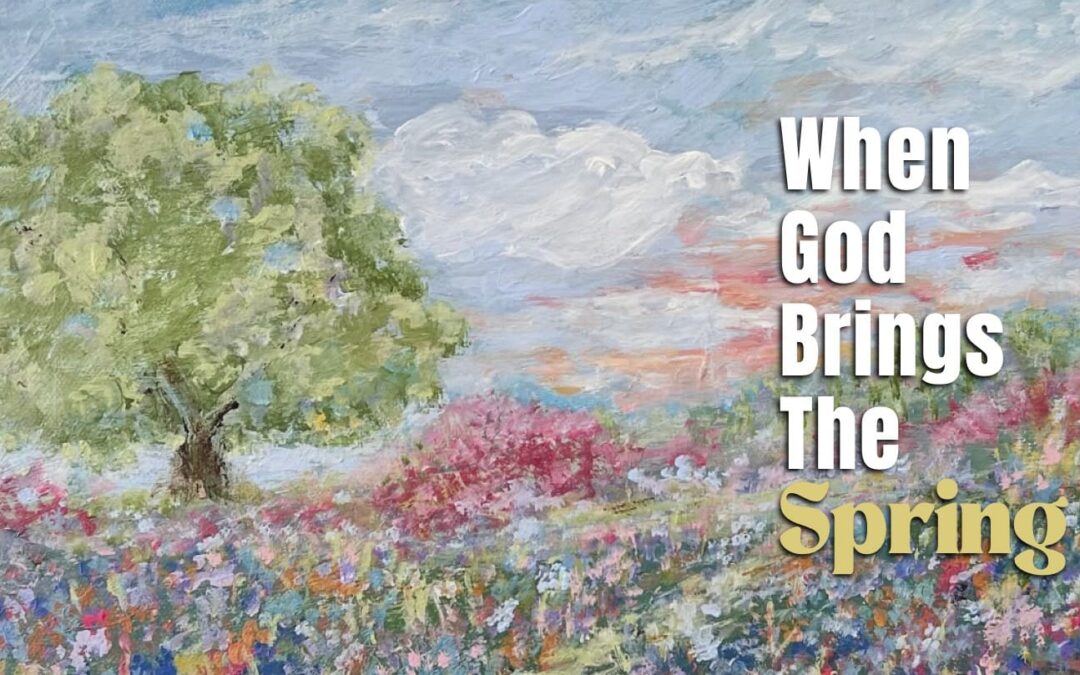 When God Brings the Spring